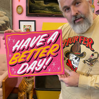 Image 2 of Have a Better Day! Hand Painted Sign